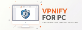 Vpnify for PC – Windows & Mac Download